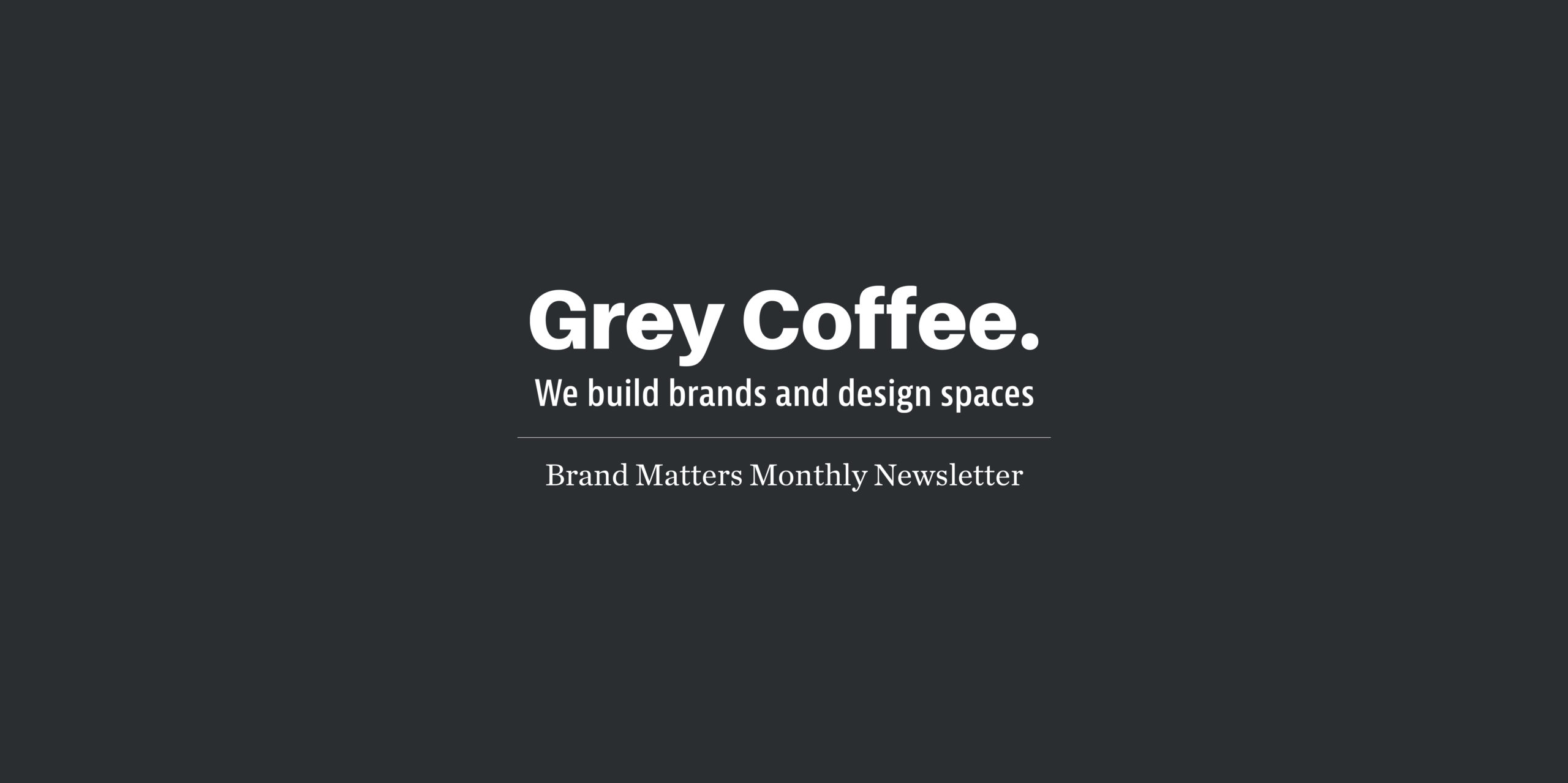Grey Coffee - Brand Matters Header Imager