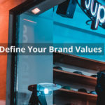Brand Values: A guide to help B2B and B2C businesses define their brand values